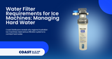 Water Filter Requirements for Ice Machines: Managing Hard Water in Australian Regional Areas