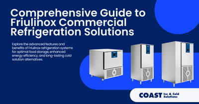 Comprehensive Guide to Friulinox Commercial Refrigeration Solutions