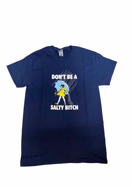 DON’T BE SALTY T-SHIRT