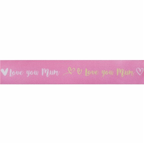 Love you Mum Ribbon | Pink | 25mm | Berisfords | Per Metre