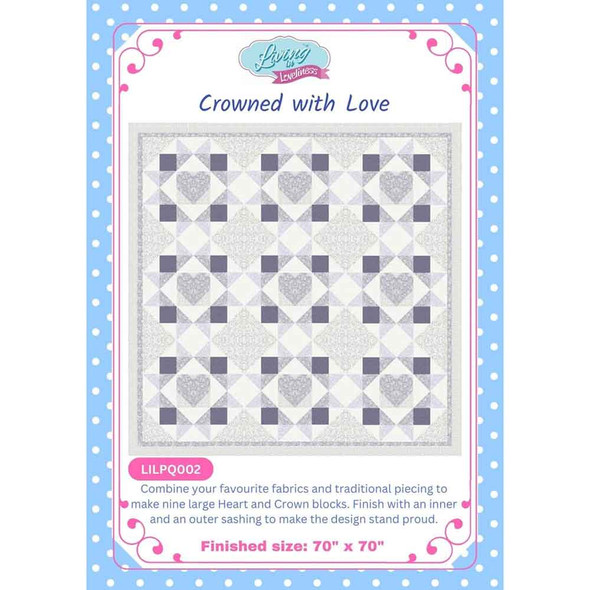  Printed Quilt Pattern - Crowned with Love | Living with Loveliness (LiLPQ002)