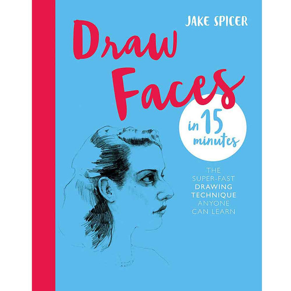 Draw Faces in 15 Minutes Drawing Book by Jake Spicer - Front Cover