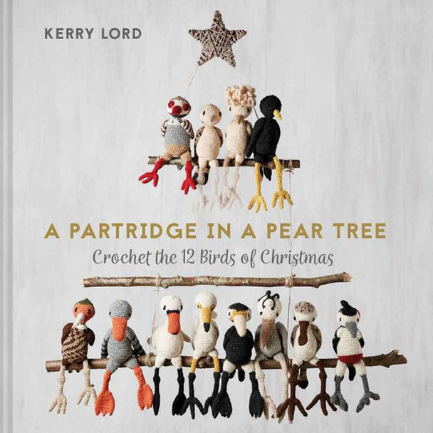 A Partridge in a Pear Tree | Christmas Bird Crochet Book | Kerry Lord