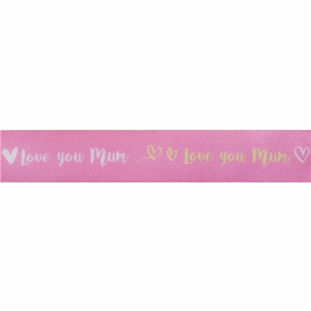 Love you Mum Ribbon | Pink | 25mm | Berisfords | Per Metre