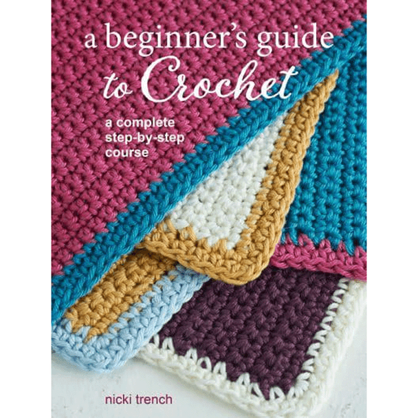 A Beginner's Guide to Crochet by Nicki Trench - Main Image