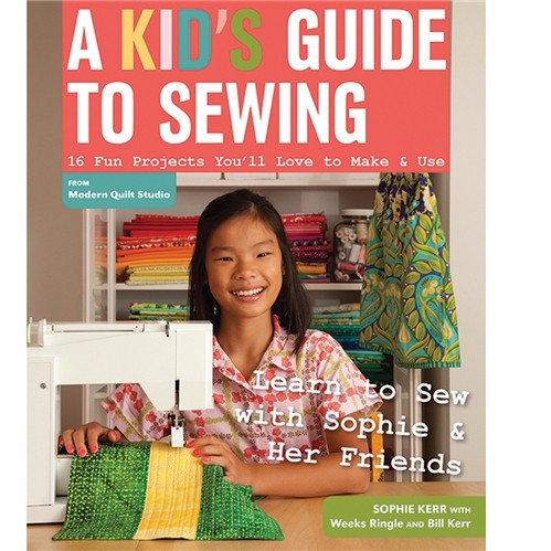 A Kid's Guide To Sewing by Weeks Ringle