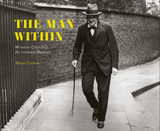 The Man Within: Winston Churchill An Intimate Portrait by Alison Carlson
