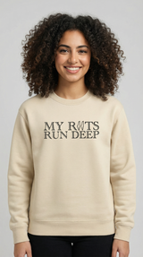 My Roots Run Deep Unisex Sweatshirt