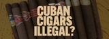 Why Are Cuban Cigars Illegal in the United States?