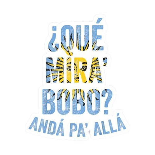 Sticker "Qué Mira Bobo, Andá Pa' Allá"