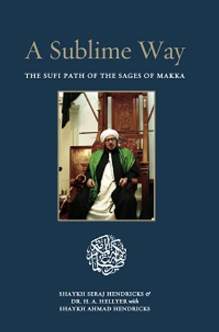 A Sublime Way – The Sufi Path of the Sages of Makka image A Sublime Way – The Sufi Path of the Sages of Makka image