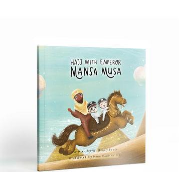 Hajj with Emperor Mansa Musa - Islamic Children's Book image Hajj with Emperor Mansa Musa - Islamic Children's Book image