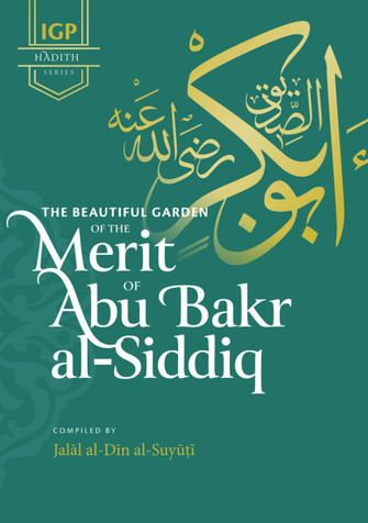 The Beautiful Garden of the Merit of Abu Bakr al-Siddiq رضي الله عنه image The Beautiful Garden of the Merit of Abu Bakr al-Siddiq رضي الله عنه image