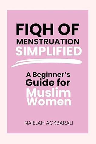 Fiqh of Menstruation Simplified: A Beginner's Guide For Muslim Women image Fiqh of Menstruation Simplified: A Beginner's Guide For Muslim Women image