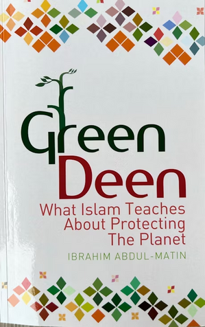 Green Deen: What Islam Teaches About Protecting the Planet Image