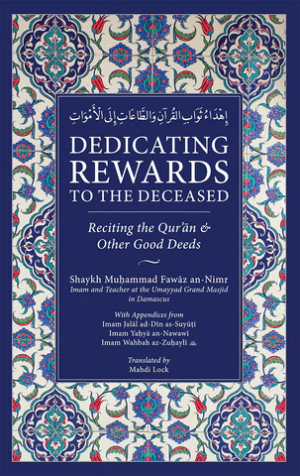 Dedicating Rewards to the Deceased: Reciting the Quran & Other Good Deeds image Dedicating Rewards to the Deceased: Reciting the Quran & Other Good Deeds image