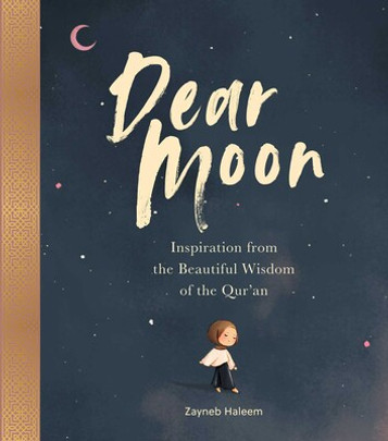 Dear Moon Inspiration from the Beautiful Wisdom of the Qur'an - Hardcover image Dear Moon Inspiration from the Beautiful Wisdom of the Qur'an - Hardcover image