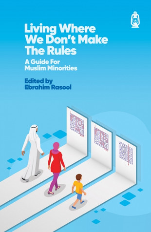 Living Where We Don’t Make The Rules: A Guide for Muslim Minorities image