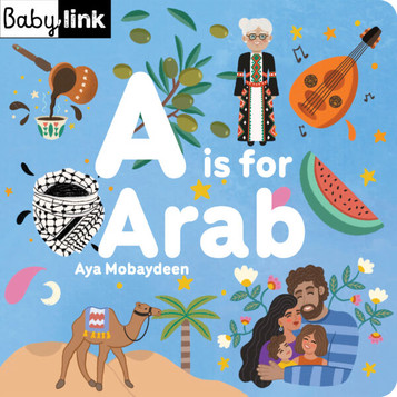 A is for Arab: ABCs of the Arab World - Board Book image