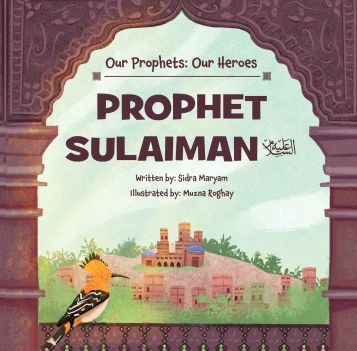 Our Prophets: Our Heroes - Prophet Sulaiman (السلام عليكم) image