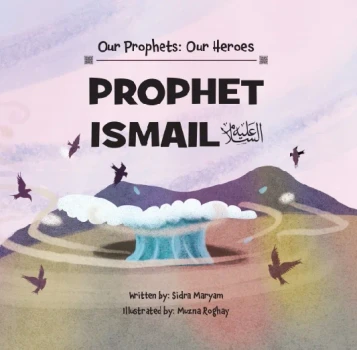 Our Prophets: Our Heroes - Prophet Ismail (السلام عليكم) image