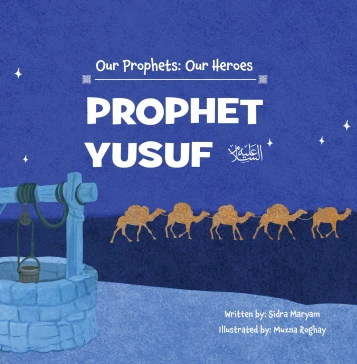Prophets: Our Heroes - Prophet Yusuf (عَلَيْهِ ٱلسَّلَامُ) image