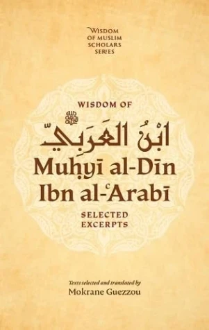 Wisdom of Muhyi al-Din Ibn al-arabi: Selected Excerpts - Hardcover image