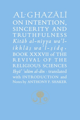 Al-Ghazali on Intention, Sincerity and Truthfulness image Al-Ghazali on Intention, Sincerity and Truthfulness image