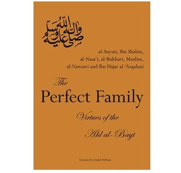 THE PERFECT FAMILY – VIRTUES OF THE AHL AL-BAYT image THE PERFECT FAMILY – VIRTUES OF THE AHL AL-BAYT image