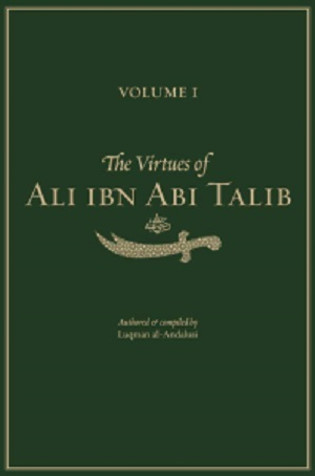 The Virtues of Ali Ibn Abi Talib (RA): Volume 1 image The Virtues of Ali Ibn Abi Talib (RA): Volume 1 image