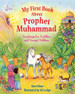 MY FIRST BOOK ABOUT PROPHET MUHAMMAD ﷺ: Board Book image