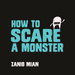 How to Scare a Monster image How to Scare a Monster image