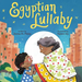 Egyptian Lullaby - Hardcover Picture Book image Egyptian Lullaby - Hardcover Picture Book image