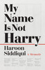 My Name Is Not Harry: A Memoir image