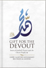 Gift for the Devout: Imam al-Haddad's Prayers upon the Chosen Prophet (ﷺ) - Hardcover image Gift for the Devout: Imam al-Haddad's Prayers upon the Chosen Prophet (ﷺ) - Hardcover image