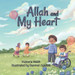 Allah and My Heart: A book about feelings for Muslim children image Allah and My Heart: A book about feelings for Muslim children image