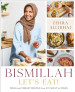 Bismillah: Let's Eat! Fresh and Vibrant Recipes From my Family to Yours - Hardcover image