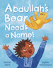 Abdullah's Bear Needs a Name!: Picture Book - Hardcover image