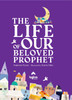 The Life of Our Beloved Prophet ﷺ - Hardcover image