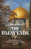 A Short History of the Umayyads: Understanding Islam’s First Empire Beyond the Myths (661-750) image