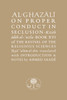Al-Ghazali on Proper Conduct in Seclusion: Book XVI  of the Revival of the Religious Sciences (Ihya’ ‘Ulum al-Din) image