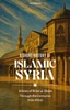 A Short History of Islamic Syria: Echoes of Bilad al-Sham Through the Centuries (634-2024) image