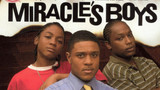 Miracles Boys (DVD, 2005) Miracle’s Boys is about three brothers on their own going through life