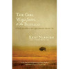 The Girl Who Sang to the Buffalo by Kent Nerburn