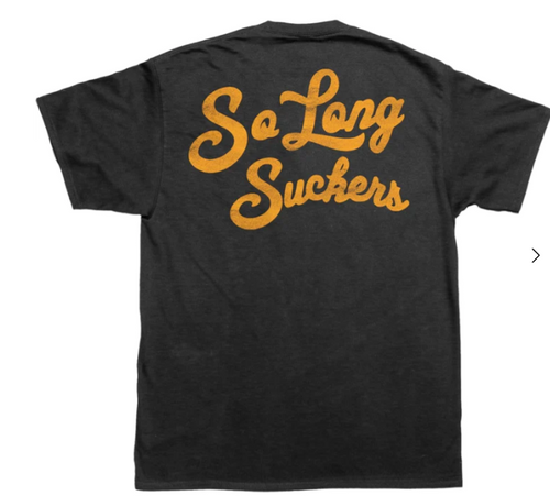 Lucky 13, So Long Suckers Tee