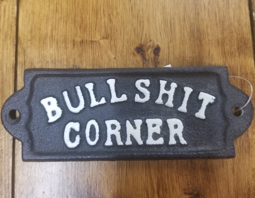 CAST SIGN BULLSHIT CORNER