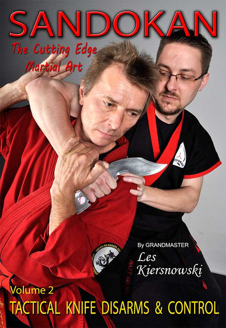 SANDOKAN (Vol-2) The Cutting Edge Martial Art TACTICAL KNIFE DISARMS & CONTROL by Grandmaster Les Kiersnowski