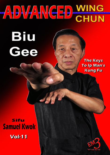 Advanced Wing Chun-Vol-11 (Biu Gee) by Sifu Samuel Kwok