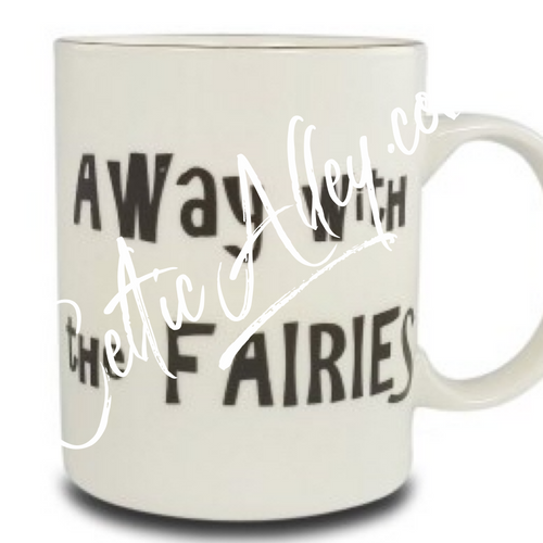 Shannonbridge 'Away With The Fairies' Irish Slang Mug Made In Ireland