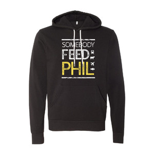 "Somebody Feed Phil" Hoodie "Somebody Feed Phil" Hoodie